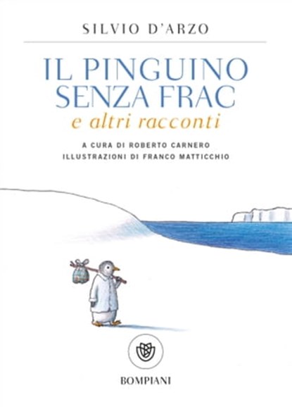Il pinguino senza frac e altri racconti, Silvio D'Arzo - Ebook - 9788858797501