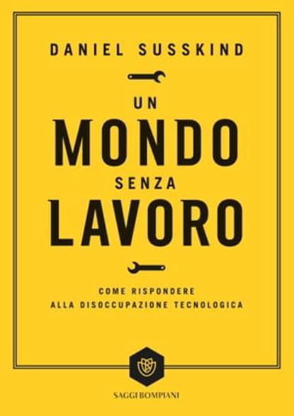 Un mondo senza lavoro, Daniel Susskind - Ebook - 9788858798560