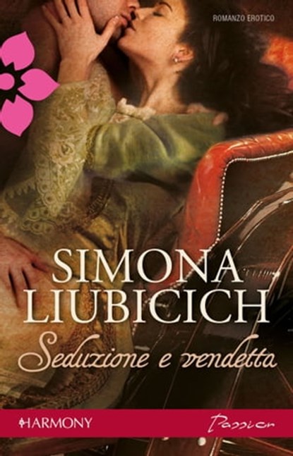 Seduzione e vendetta, Simona Liubicich - Ebook - 9788858903841