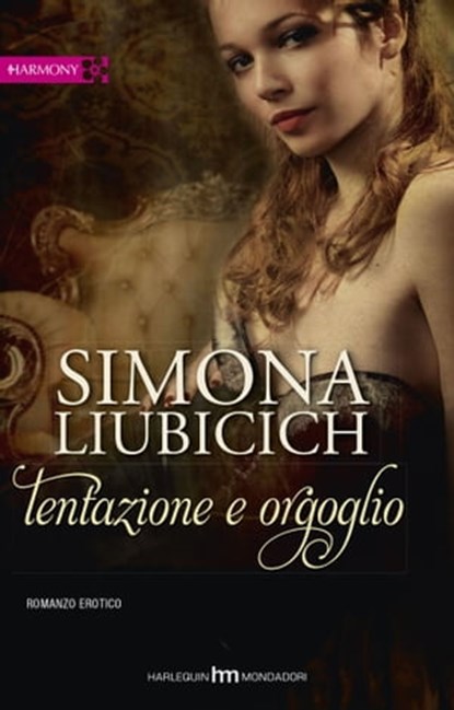 Tentazione e orgoglio, Simona Liubicich - Ebook - 9788858914526