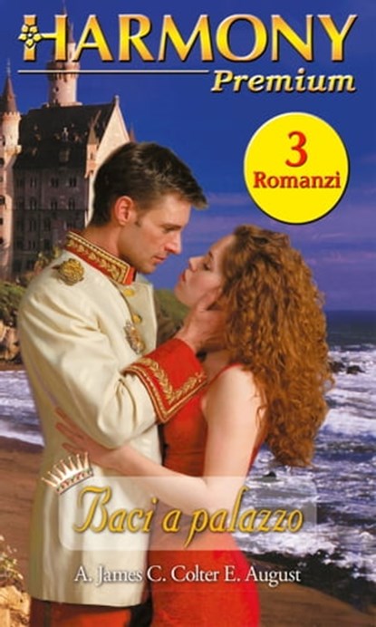 Baci a palazzo, Elizabeth August ; Arlene James ; Cara Colter - Ebook - 9788858923498
