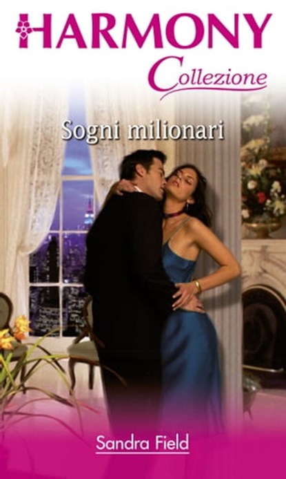 Sogni milionari, Sandra Field - Ebook - 9788858945810