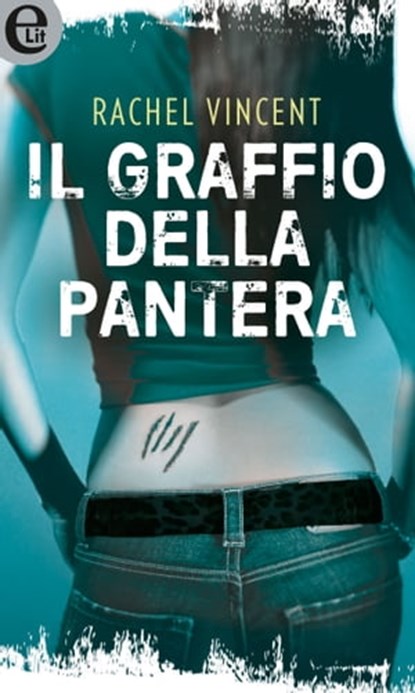 Il graffio della pantera (eLit), Rachel Vincent - Ebook - 9788858956632