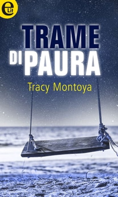 Trame di paura (eLit), Tracy Montoya - Ebook - 9788858959176