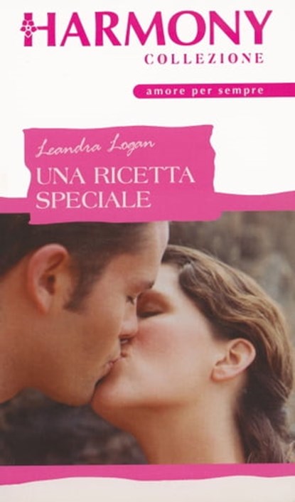 Una ricetta speciale, Leandra Logan - Ebook - 9788858960110