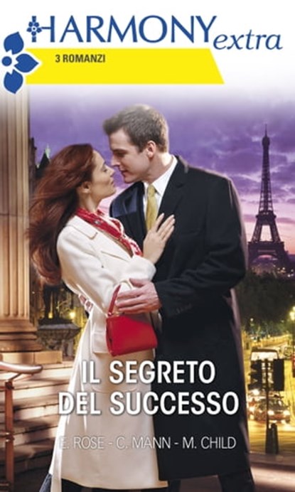 Il segreto del successo, Emilie Rose ; Catherine Mann ; Maureen Child - Ebook - 9788858960455
