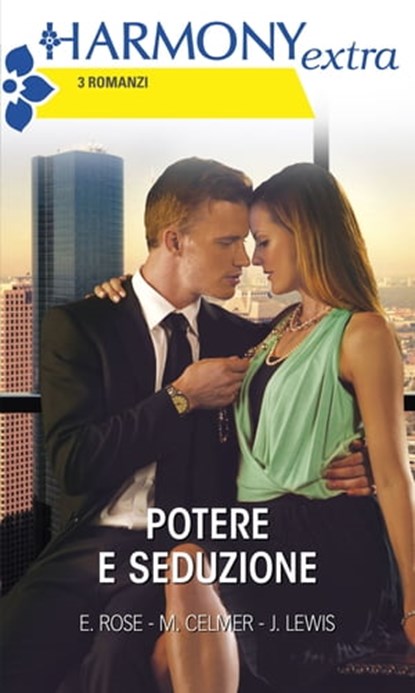 Potere e seduzione, Emilie Rose ; Michelle Celmer ; Jennifer Lewis - Ebook - 9788858963661