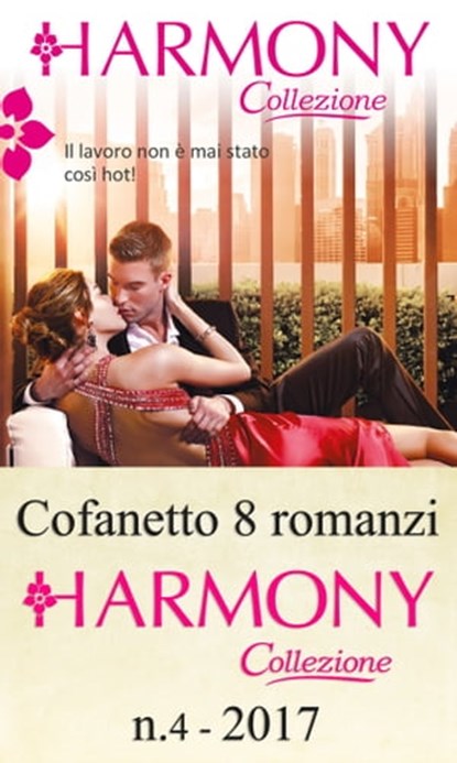 Cofanetto 8 Harmony Collezione n.4/2017, Chantelle Shaw ; Tara Pammi ; Lynne Graham ; Annie West ; Cathy Williams ; Maisey Yates ; Kate Walker ; Melanie Milburne - Ebook - 9788858964408
