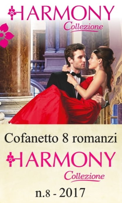 Cofanetto 8 Harmony Collezione n. 8/2017, Carole Mortimer ; Michelle Smart ; Susan Stephens ; Rachael Thomas ; Dani Collins ; Maya Blake ; Sharon Kendrick ; Julia James - Ebook - 9788858967102