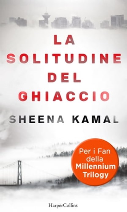 La solitudine del ghiaccio, Sheena Kamal - Ebook - 9788858971741