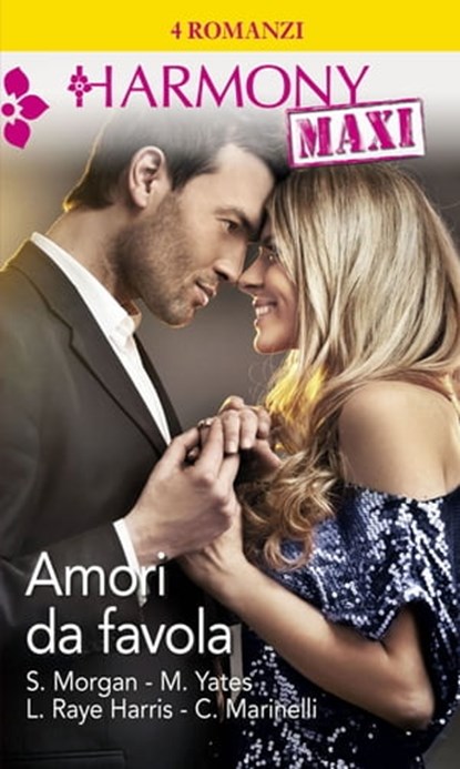 Amori da favola, Sarah Morgan ; Carol Marinelli ; Maisey Yates ; Lynn Raye Harris - Ebook - 9788858974162
