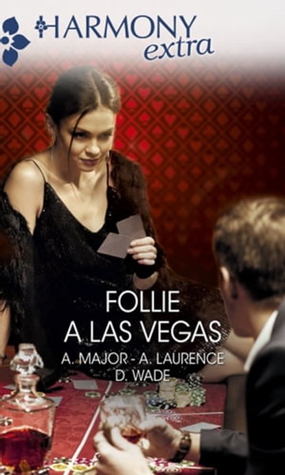 Follie a Las Vegas, Ann Major ; Andrea Laurence ; Dani Wade - Ebook - 9788858982716