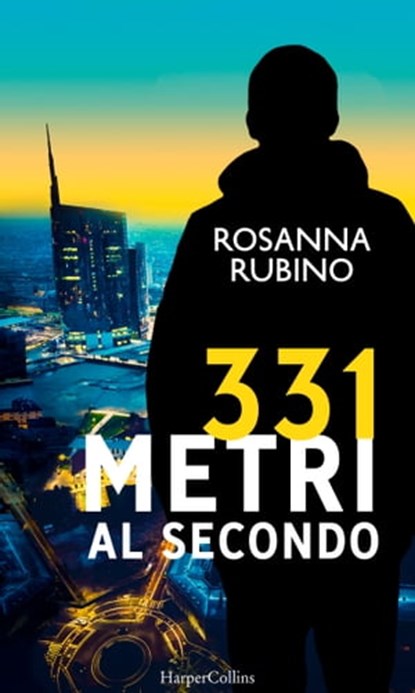 331 metri al secondo, Rosanna Rubino - Ebook - 9788858986431