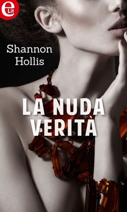 La nuda verità (eLit), Shannon Hollis - Ebook - 9788858990056