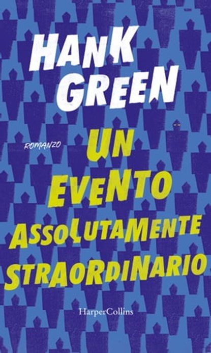 Un evento assolutamente straordinario, Hank Green - Ebook - 9788858991138