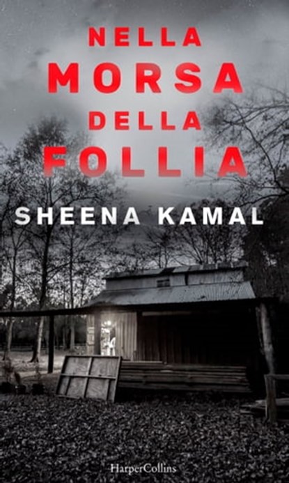 Nella morsa della follia, Sheena Kamal - Ebook - 9788858991633