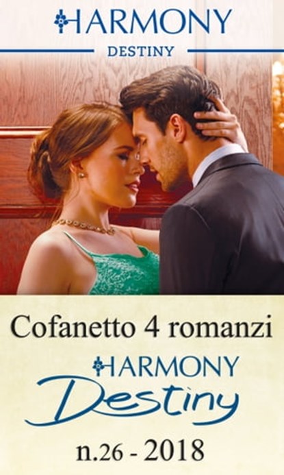 Cofanetto 4 Harmony Destiny n.26/2018, Andrea Laurence ; Kristi Gold ; Barbara Dunlop ; Cat Schield - Ebook - 9788858992227