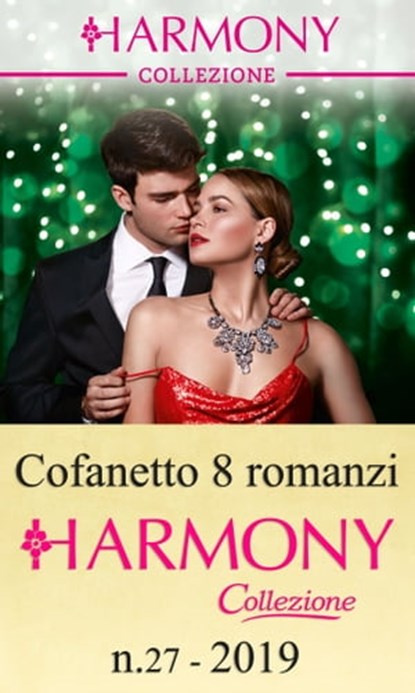 Cofanetto 8 Harmony Collezione n.27/2019, Michelle Smart ; Helen Bianchin ; Maisey Yates ; Abby Green ; Sharon Kendrick ; Annie West ; Caitlin Crews ; Julia James - Ebook - 9788858993156