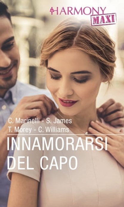 Innamorarsi del capo, Carol Marinelli ; Susanne James ; Trish Morey ; Cathy Williams - Ebook - 9788858995198
