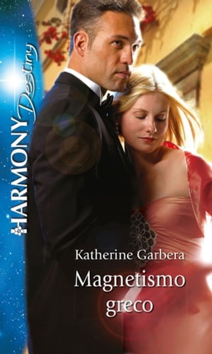 Magnetismo greco, Katherine Garbera - Ebook - 9788858998618