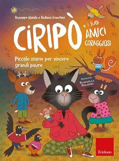 Ciripò e i suoi amici coraggiosi, Giuseppe Maiolo ; Giuliana Franchini - Ebook - 9788859016519