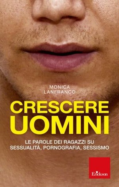 Crescere Uomini, Monica Lanfranco - Ebook - 9788859019534
