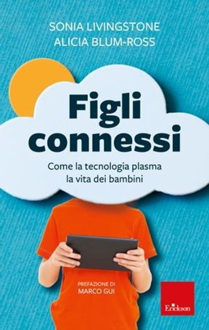 Figli connessi, Sonia M. Livingstone ; Alicia Blum-Ross - Ebook - 9788859031604