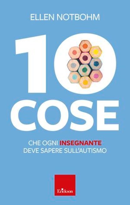 10 cose che ogni insegnante deve sapere sull'autismo, Ellen Notbohm - Ebook - 9788859039679