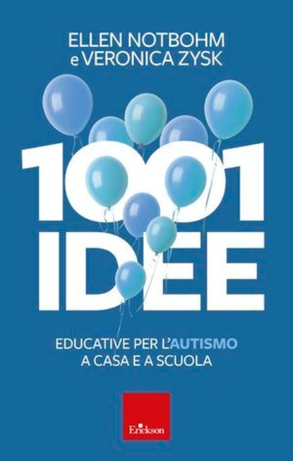 1001 idee educative per l'autismo a casa e a scuola, Ellen Notbohm ; Veronica Zysk - Ebook - 9788859046899