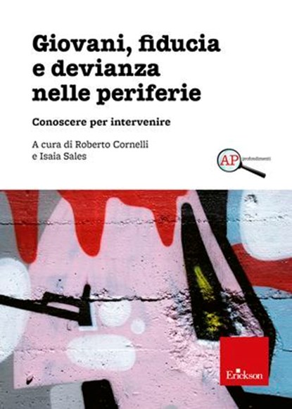 Giovani, fiducia e devianza nelle periferie, Roberto Cornelli ; Isaia Sales - Ebook - 9788859047223