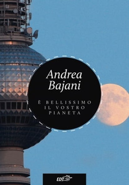 È bellissimo il vostro pianeta, Andrea Bajani - Ebook - 9788859207603
