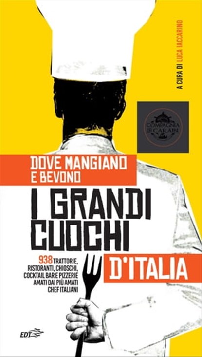 Dove mangiano e bevono i grandi cuochi d'Italia, Luca Iaccarino - Ebook - 9788859278955