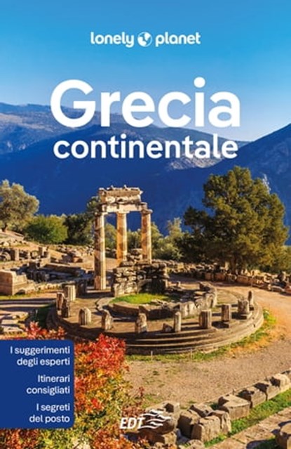 Grecia continentale, Simon Richmond ; Andy Symington ; Vesna Maric ; Hugh McNaughtan ; Zora O'Neill ; Greg Ward - Ebook - 9788859280644