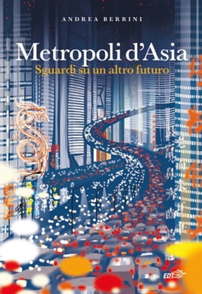 Metropoli d'Asia, Andrea Berrini - Ebook - 9788859282273