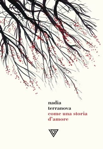 Come una storia d'amore, Nadia Terranova - Ebook - 9788860045768