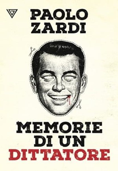 Memorie di un dittatore, Paolo Zardi - Ebook - 9788860045966