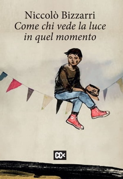 Come chi vede la luce in quel momento, Niccolò Bizzarri ; Daniele Mencarelli - Ebook - 9788860073952