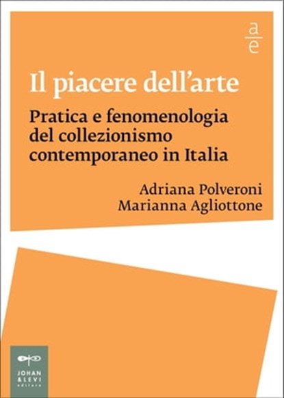 Il piacere dell'arte, Adriana Polveroni ; Marianna Agliottone - Ebook - 9788860101419