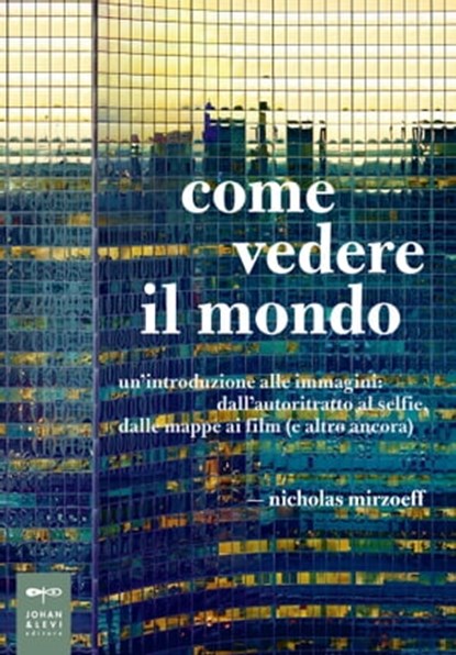 Come vedere il mondo, Nicholas Mirzoeff - Ebook - 9788860102324