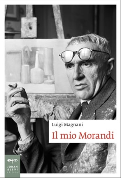 Il mio Morandi, Luigi Magnani - Ebook - 9788860102485