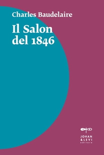 Il Salon del 1846, Charles Baudelaire - Ebook - 9788860102867