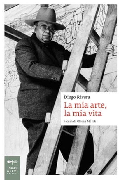 La mia arte, la mia vita, Diego Rivera - Ebook - 9788860102942