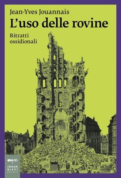 L'uso delle rovine, Jean-Yves Jouannais - Ebook - 9788860103727