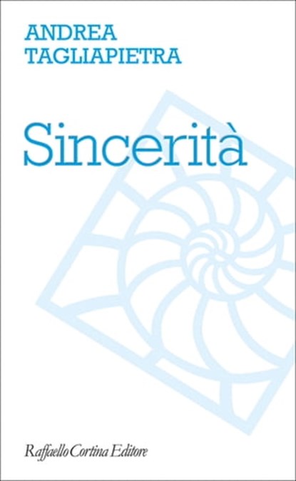 Sincerità, Andrea Tagliapietra - Ebook - 9788860305220