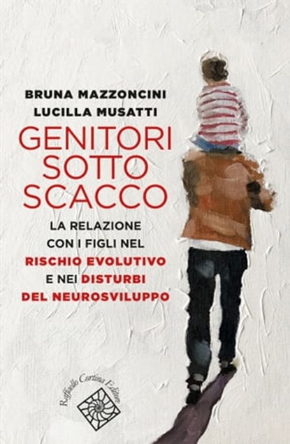 Genitori sotto scacco, Bruna Mazzoncini ; Lucilla Musatti - Ebook - 9788860305497