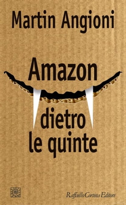 Amazon dietro le quinte, Martin Angioni ; Giuseppe Berta - Ebook - 9788860306128