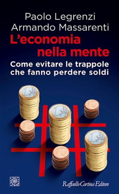 L'economia della mente, Paolo Legrenzi ; Armando Massarenti - Ebook - 9788860308535