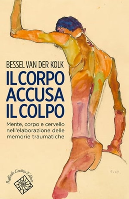 Il corpo accusa il colpo, Bessel van der Kolk - Ebook - 9788860308955