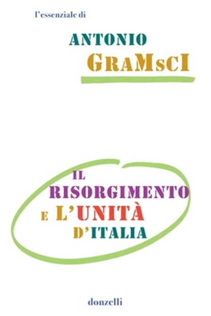 Il risorgimento e l'unità d'Italia, Antonio Gramsci - Ebook - 9788860365941