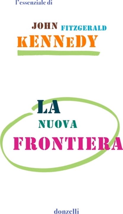 La nuova frontiera, John Fitzgerald Kennedy - Ebook - 9788860365972